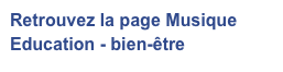 Retrouvez la page Musique Education - bien-être